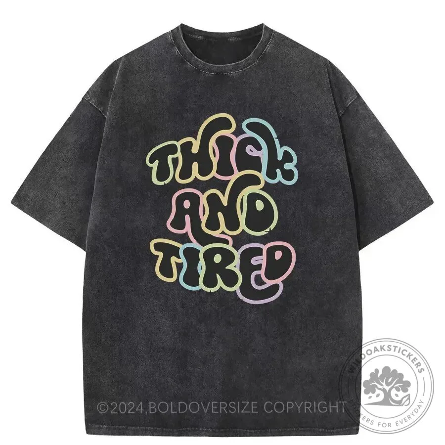 Thick And Tired Washed Graphic T-Shirt