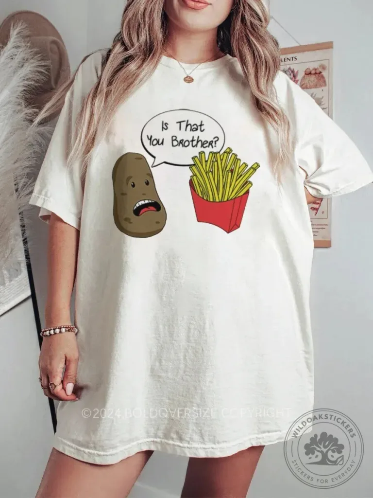 Funny Potato And French Fries Is That You Brother Graphic T-Shirt 1 Funny Potato And French Fries Is That You Brother Graphic T-Shirt