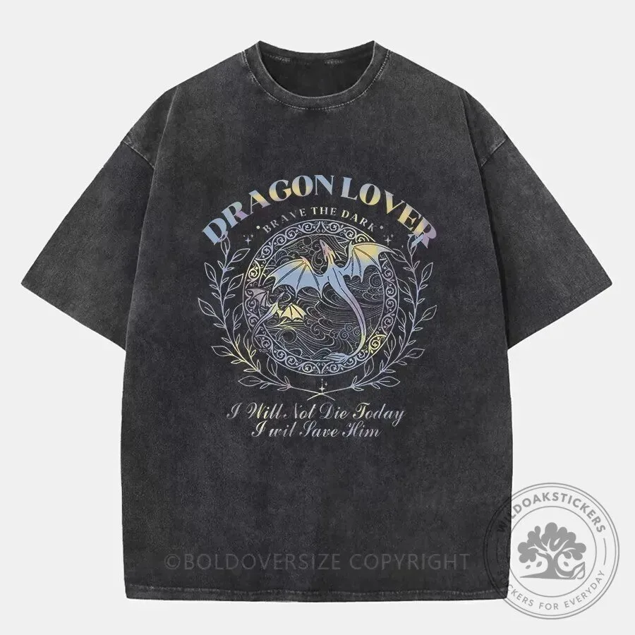 Dragon Lover Brave The Dark I Will Not Die Today Washed T-Shirt