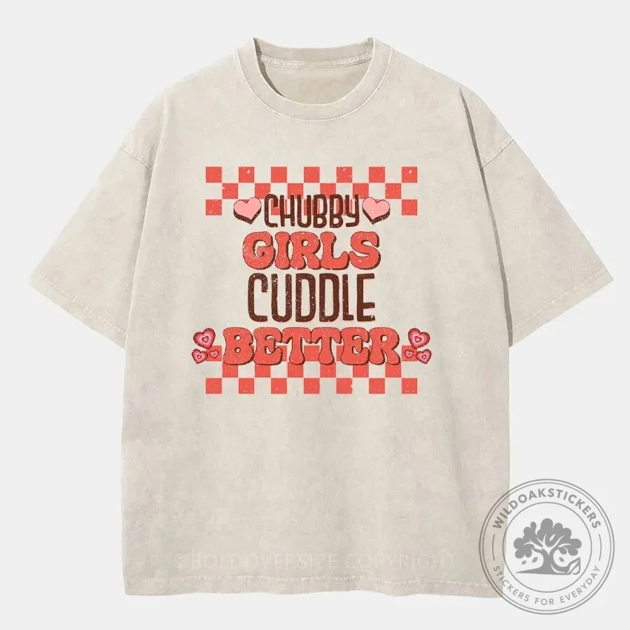 Chubby Girls Cuddle Better Vintage Washed Graphic T-Shirt